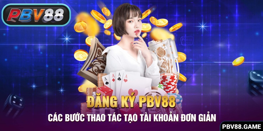 Hướng dẫn đăng PBV88 cho người chơi mới