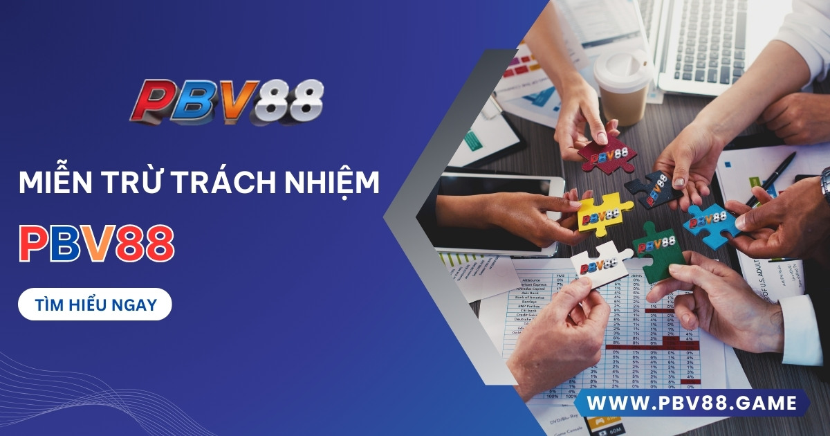 Miễn trừ trách nhiệm PBV88